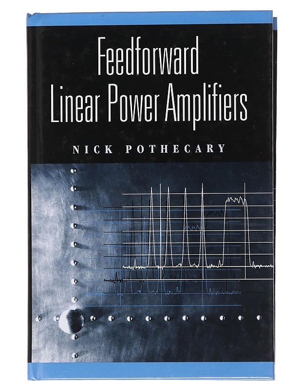 Feedforward Linear Power Amplifiers - Pothecary, Nick - Tietokirjat ja oppaat - 10105471470 - 0