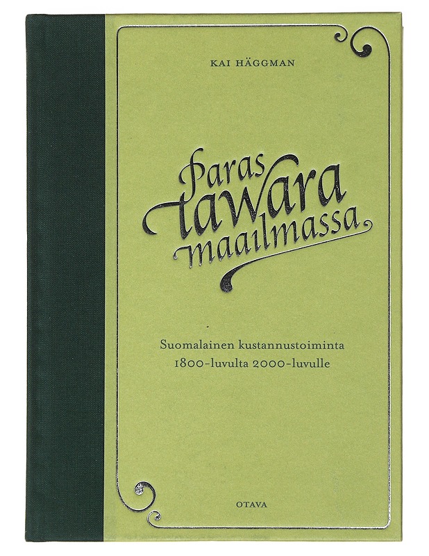Paras tawara maailmassa : suomalainen kustannustoiminta 1800-luvulta 2000-luvulle - Kai Häggman - Historiakirjat - 10105471521 - 0