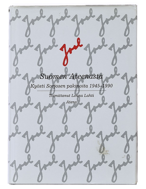 SUOMEN ATEENASTA : KYÖSTI SORJOSEN PAKINOITA 1945-1990 - JOEL - Elämäkerrat ja muistelmat - 10105471525 - 0