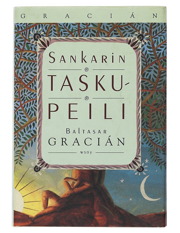 Sankarin taskupeili / Baltasar Gracián ; suomentanut Tarja Härkönen - Gracián , Baltasar - Tietokirjat - 10105471544 - 0