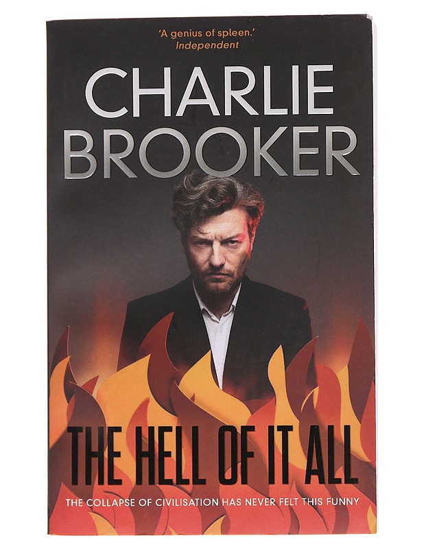 The hell of it all: the collapse of civilisation has never felt this funny - Charlie Brooker - Tietokirjat - 10105471547 - 0