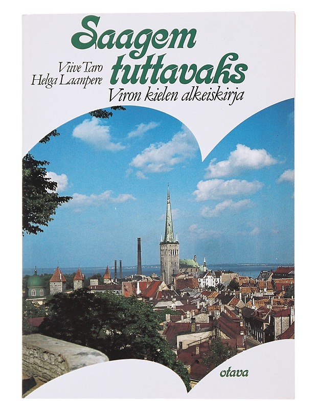 Saagem tuttavaks! : viron kielen alkeiskirja - Taro, Viive - Matkaoppaat ja sanakirjat - 10105471558 - 0