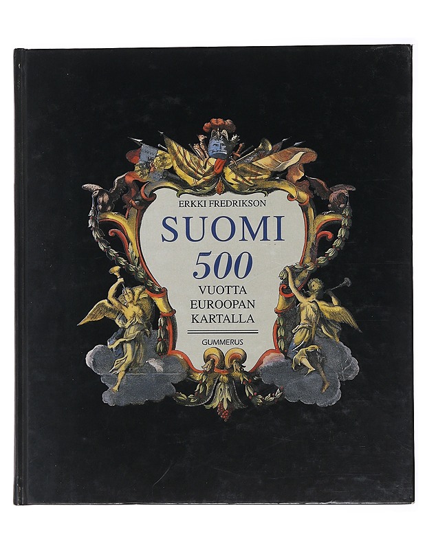Suomi 500 vuotta Euroopan kartalla - Fredrikson, Erkki - Historiakirjat - 10105471566 - 0