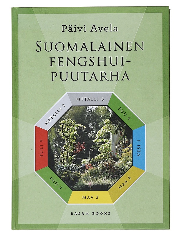 Suomalainen fengshui-puutarha - Avela, Päivi - Tietokirjat ja oppaat - 10105471573 - 0