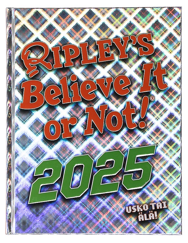 Ripley's believe it or not! : 2025 : usko tai älä! - Tibballs, Geoff - Nuorten kirjat - 10105471581 - 0