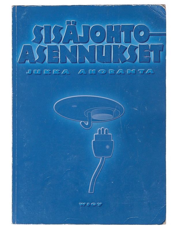 Sisäjohtoasennukset - Jukka Ahoranta - Tietokirjat ja oppaat - 10105471635 - 0