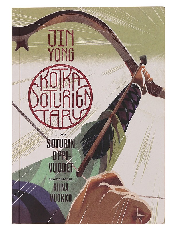 Kotkasoturien taru. 1. osa, Soturin oppivuodet - Jin Yong - Fantasia- ja scifi - 10105471691 - 0