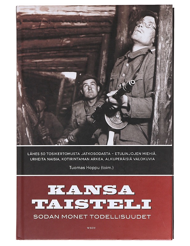 Kansa taisteli : sodan monet todellisuudet - Hoppu, Tuomas - Elämäkerrat ja muistelmat - 10105471684 - 0