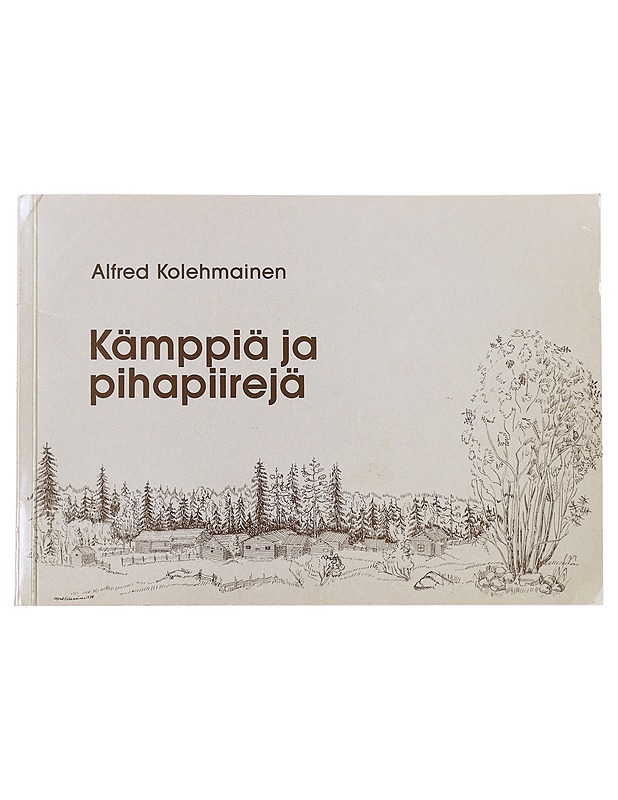 Kämppiä ja pihapiirejä - Kolehmainen, Alfred - Historiakirjat - 10105471706 - 0