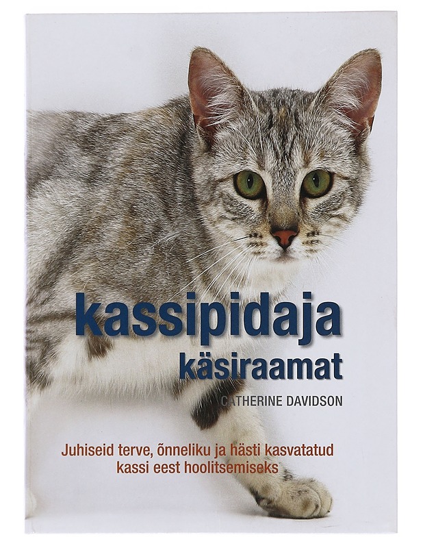 Kaikki kissasta: Kissanomistajan opas - Catherine Davidson - Harrastekirjat - 10105471718 - 0