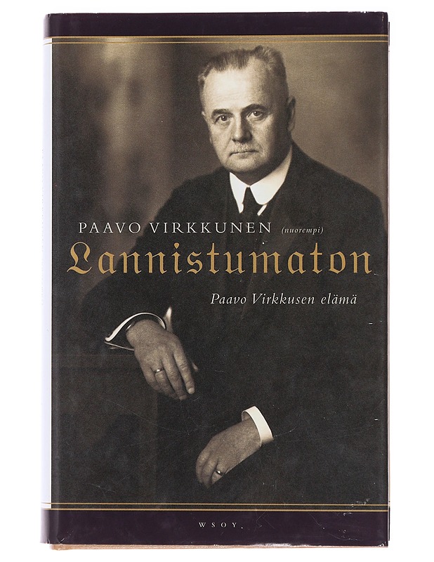 Lannistumaton:  Paavo Virkkusen elämä - Paavo Virkkunen (nuorempi) - Elämäkerrat ja muistelmat - 10105471747 - 0