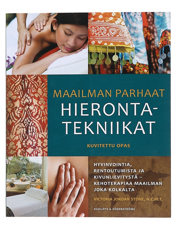 Maailman parhaat hierontatekniikat : kuvitettu opas - Stone, Victoria Jordan - Tietokirjat ja oppaat - 10105471751 - 0