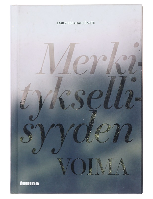 Merkityksellisyyden voima - Smith, Emily Esfahani - Tietokirjat ja oppaat - 10105471793 - 0