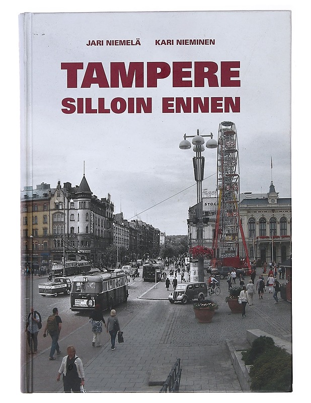 Tampere silloin ennen - Niemelä, Jari - Historiakirjat - 10105471828 - 0