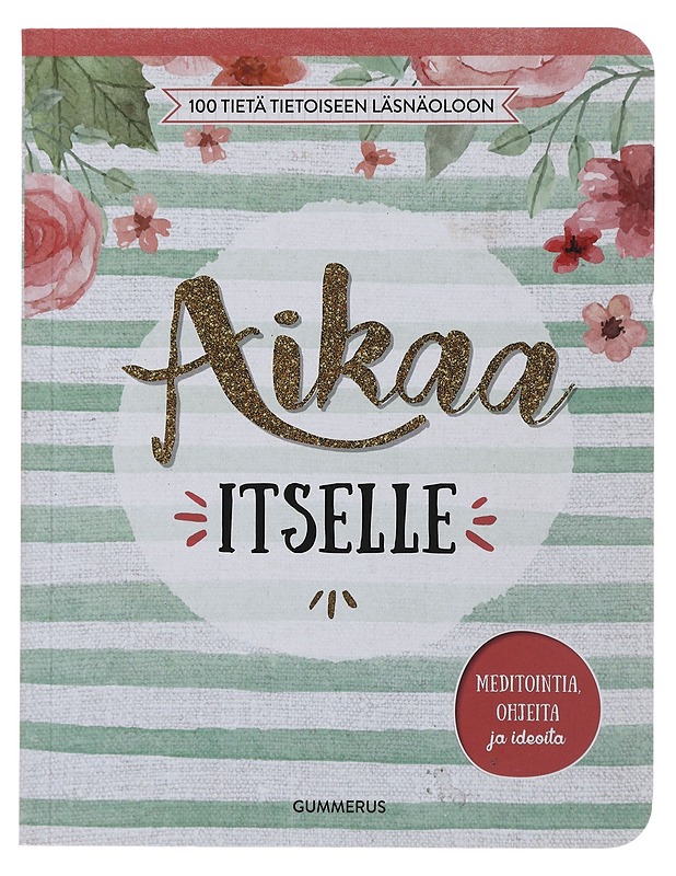 Aikaa itselle : 100 tietä tietoiseen läsnäoloon - Krötz, Melanie - Kirja lahjaksi - 10105471847 - 0