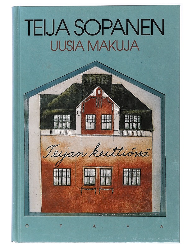 Teijan keittiössä. Uusia makuja - Teija Sopanen - Ruokakirjat - 10105471863 - 0
