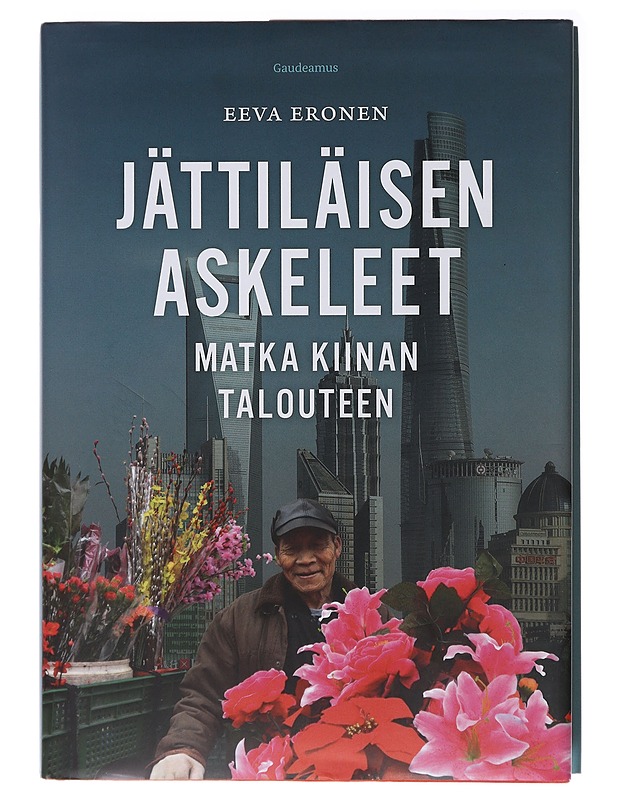 Jättiläisen askeleet : matka Kiinan talouteen - Eeva Eronen - Historiakirjat - 10105471874 - 0