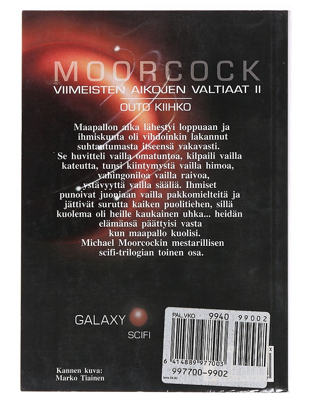 VIIMEISTEN AIKOJEN VALTIAAT. [II]. [OUTO KIIHKO] - MOORCOCK, MICHAEL - Fantasia- ja scifi - 10105471876 - 1