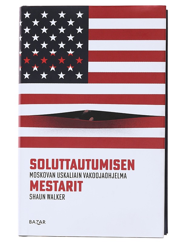 Soluttautumisen mestarit : Moskovan uskaliain vakoojaohjelma - Walker, Shaun - Elämäkerrat ja muistelmat - 10105472052 - 0
