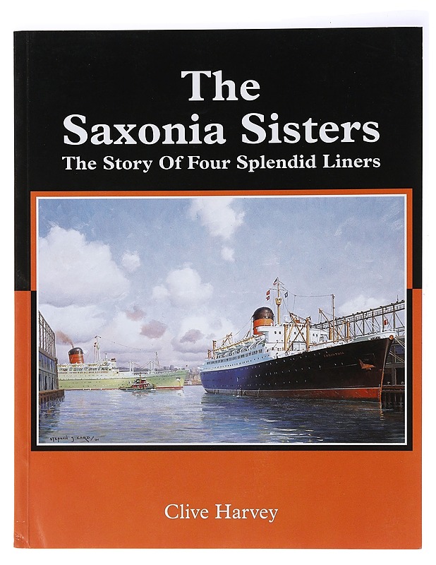 The Saxonia Sisters: The Story Of Four Splendid Liners - Clive Harvey - Harrastekirjat - 10105472063 - 0