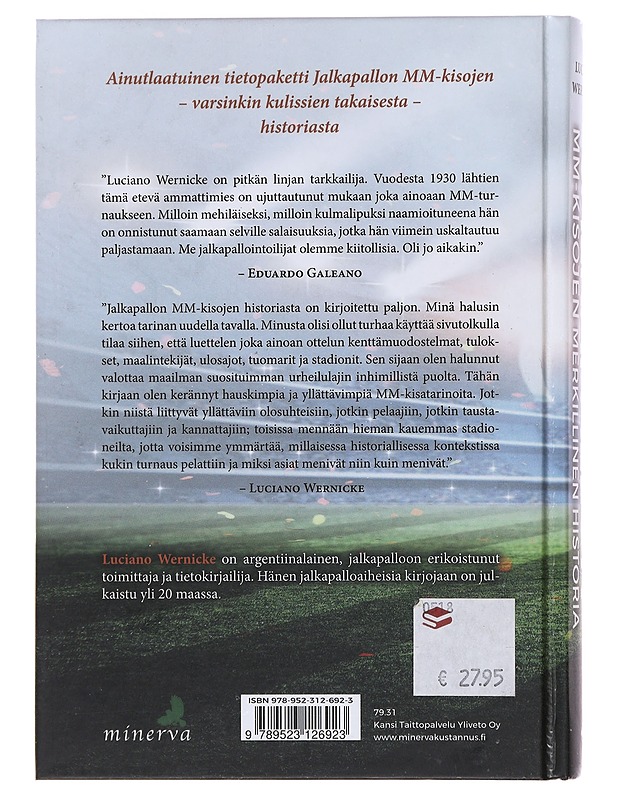 Jalkapallon MM-kisojen merkillinen historia : peliä kentällä ja kabineteissa 1930-2014 - Wernicke, Luciano - Historiakirjat - 10105472217 - 1