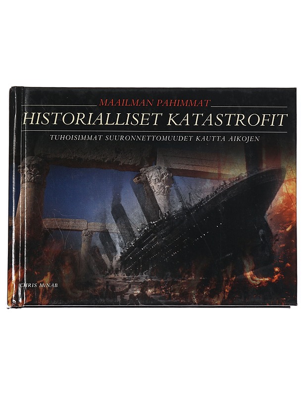 Maailman pahimmat historialliset katastrofit - McNab, Chris - Historiakirjat - 10105472423 - 0