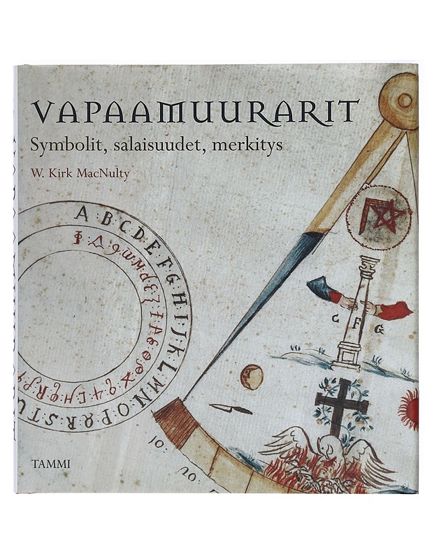 Vapaamuurarit : symbolit, salaisuudet, merkitys - MacNulty, W. Kirk - Tietokirjat ja oppaat - 10105472429 - 0