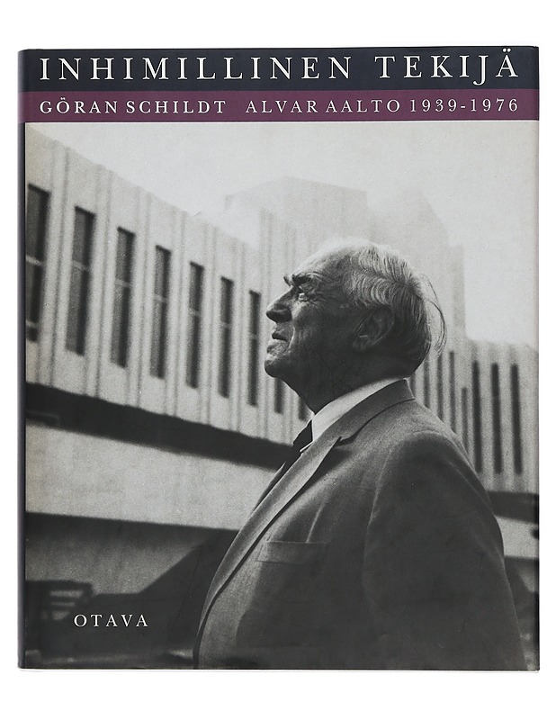 Inhimillinen tekijä : Alvar Aalto 1939-1976 - Schildt, Göran - Elämäkerrat ja muistelmat - 10105472433 - 0