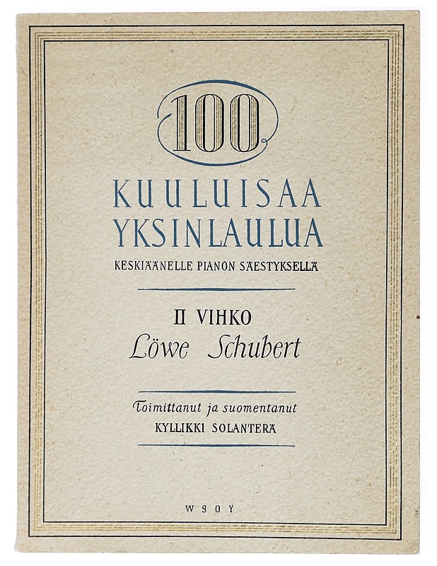 100 kuuluisaa yksinlaulua keskiäänelle pianon säestyksellä, II vihko: Löwe, Schubert - Kyllikki Solanterä - Musiikki- ja elokuvakirjat - 10105472439 - 0