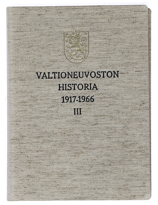 Valtioneuvoston historia 1917-1966, III - L. A. Puntila (toim.) - Historiakirjat - 10105472443 - 0