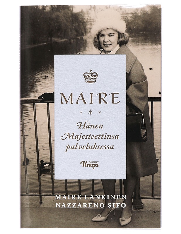 Maire : hänen majesteettinsa palveluksessa - Lankinen, Maire - Elämäkerrat ja muistelmat - 10105472488 - 0