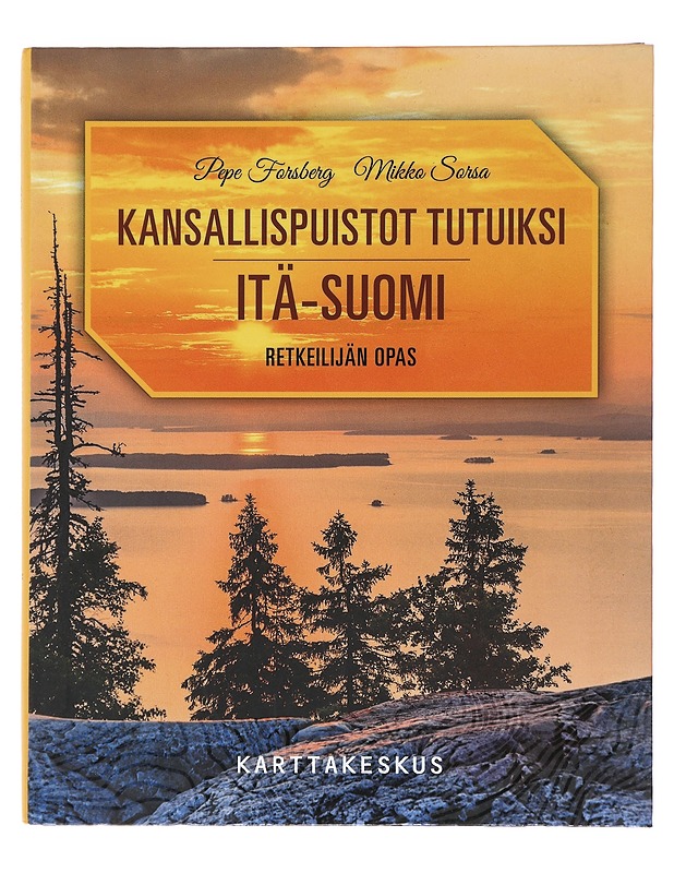 Itä-Suomi : retkeilijän opas - Forsberg, Pepe - Kirja lahjaksi - 10105472598 - 0