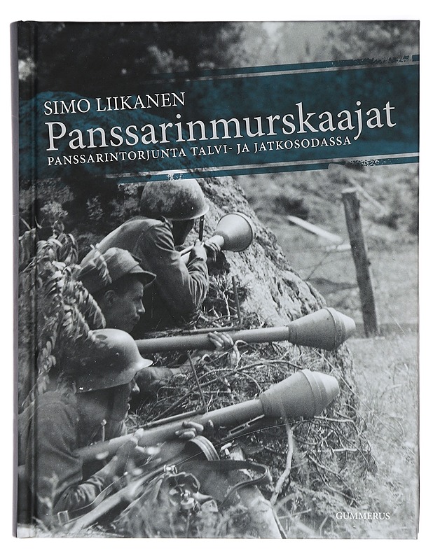 Panssarinmurskaajat : panssarintorjunta talvi- ja jatkosodassa - Simo Liikanen - Historiakirjat - 10105472656 - 0