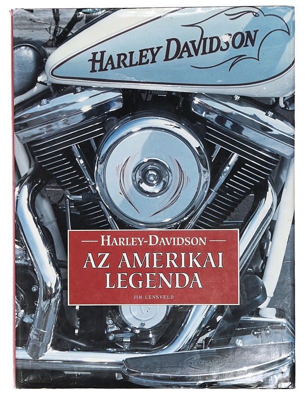 Harley-Davidson: Az amerikai legenda - Jim Lensveld - Tietokirjat ja oppaat - 10105472719 - 0