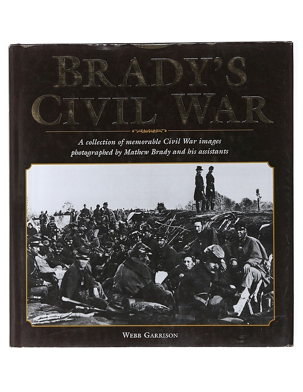 Brady's Civil War - Webb Garrison - Historiakirjat - 10105472740 - 0