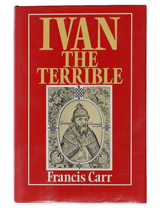 Ivan the Terrible - Francis Carr - Elämäkerrat ja muistelmat - 10105472769 - 0