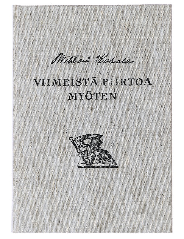 Viimeistä piirtoa myöten : muistelmia elämäni varrelta - Kosola, Vihtori  - Elämäkerrat ja muistelmat - 10105472807 - 0