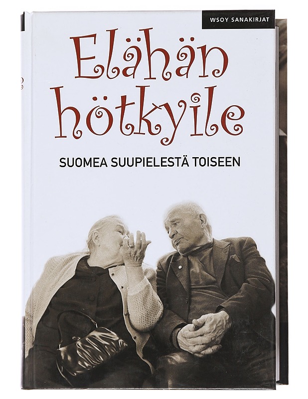 Elähän hötkyile : suomea suupielestä toiseen - Eskelinen, Unto - Tietokirjat ja oppaat - 10105472832 - 0