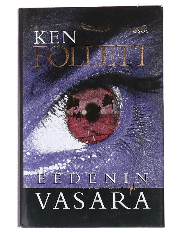 Eedenin vasara - Follett, Ken - Jännitys ja dekkarit - 10105472884 - 0