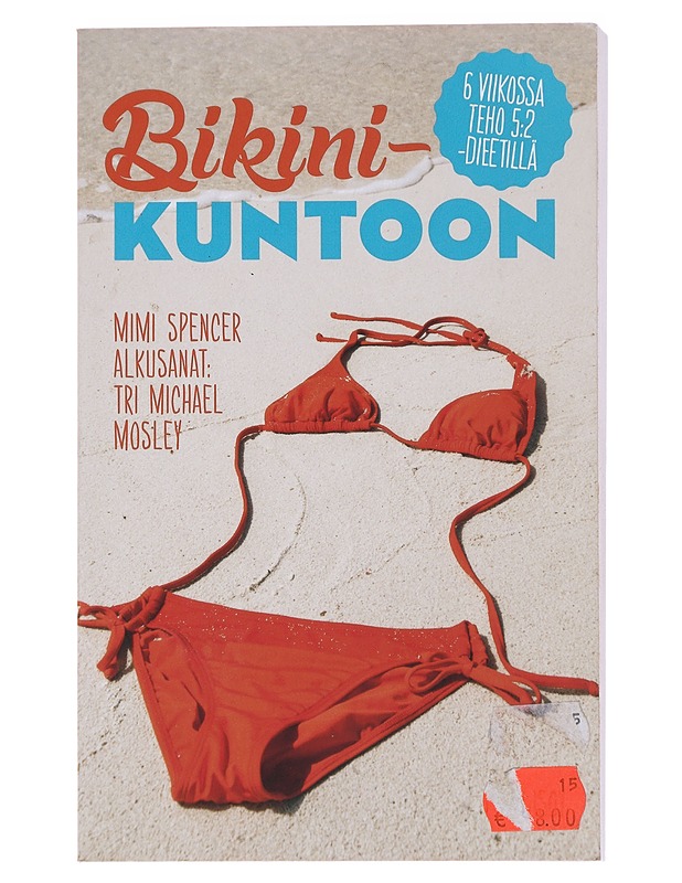 Bikinikuntoon 6 viikossa teho 5:2 -dieetillä - Spencer, Mimi - Hyvinvointikirjat - 10105472939 - 0