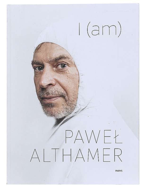 Pawe? Althamer : I (am) - Metsola, Satu - Historiakirjat - 10105473114 - 0
