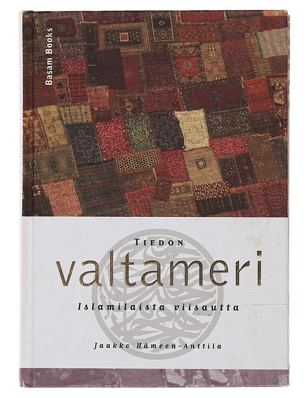 Tiedon valtameri: islamilaista viisautta - Jaako Hämeen-Anttila - Taide- ja kulttuurikirjat - 10105473139 - 0