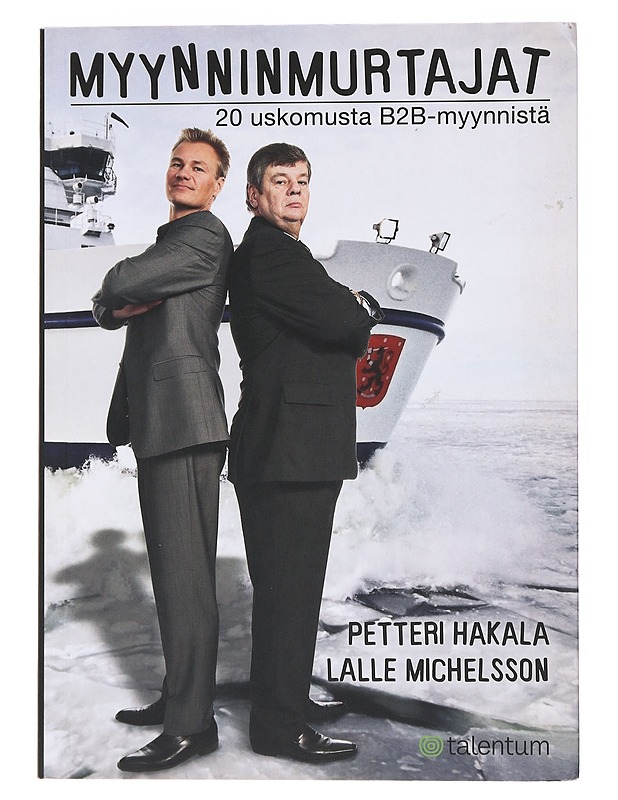 Myynninmurtajat : 20 uskomusta B2B-myynnistä - Hakala, Petteri - Tietokirjat ja oppaat - 10105473154 - 0