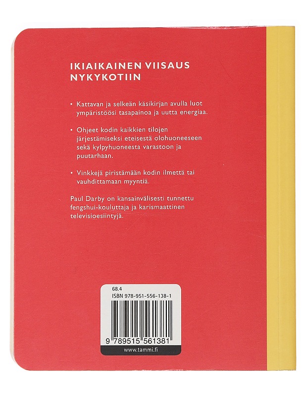 Joka kodin fengshui: selkeyttä, valoa, harmoniaa - Darby, Paul - Tietokirjat ja oppaat - 10105473174 - 1