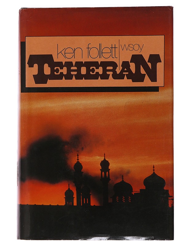 Teheran - Follett, Ken - Jännitys ja dekkarit - 10105473184 - 0
