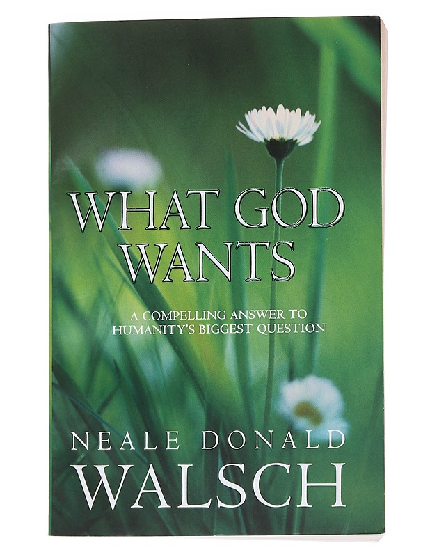 What God wants - Neale Donald Walsch - Hyvinvointikirjat - 10105473200 - 0