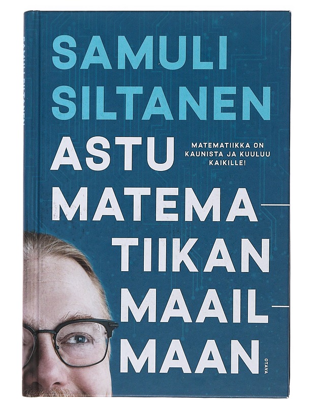 Astu matematiikan maailmaan - Samuli Siltanen - Tietokirjat ja oppaat - 10105473204 - 0