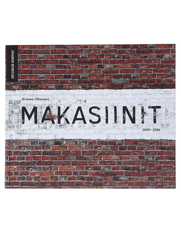 Makasiinit : 1899-2006 - Kimmo Oksanen - Tietokirjat ja oppaat - 10105473227 - 0