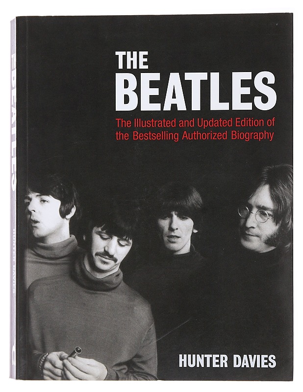 The "Beatles": The illustrated and Updated Edition of the Bestselling Authorized Biography - Davies, Hunter - Historiakirjat - 10105473242 - 0
