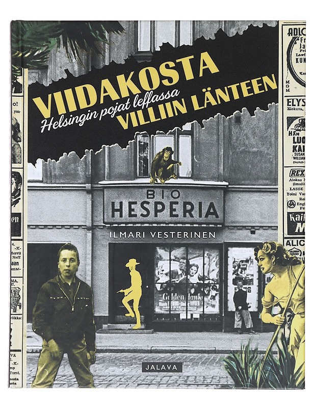 Skip to the beginning of the images gallery Ilmari Vesterinen : Viidakosta Villiin länteen : Helsingin pojat leffassa - Tietokirjat ja oppaat - 10105473316 - 0